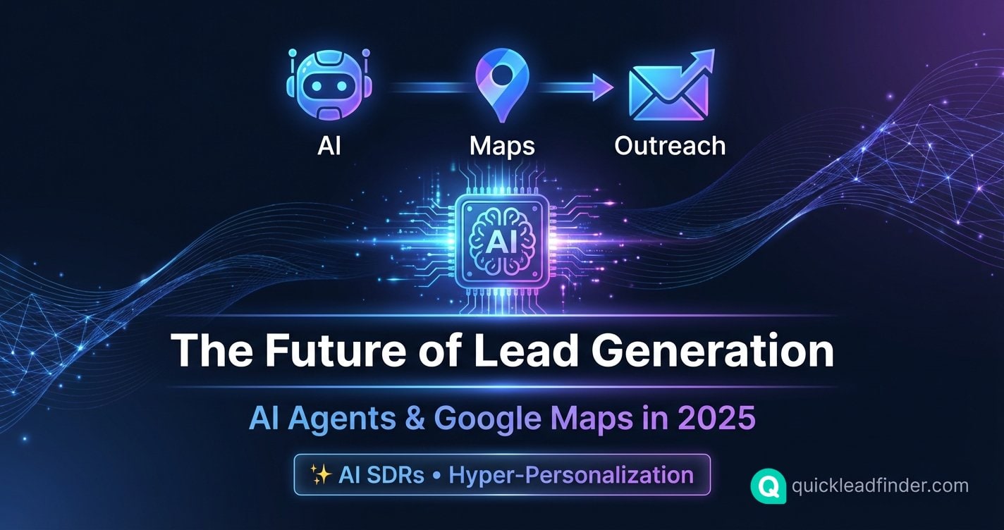 The Future of Lead Generation: AI Agents & Google Maps in 2025